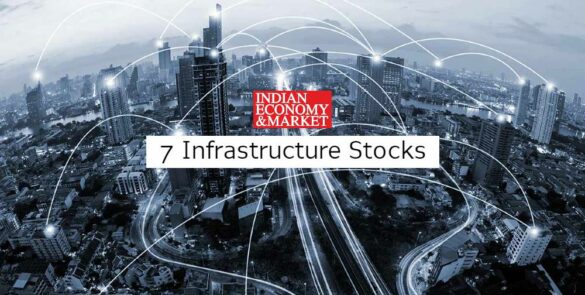Infrastructure: Betting on Indian Growth Story! 7 Stocks to Watch
